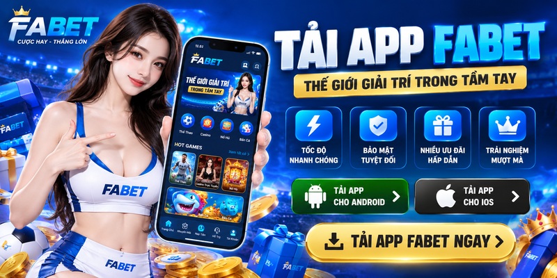 Tải app FABET: Hướng dẫn cài đặt an toàn và kiểm tra nguồn tải